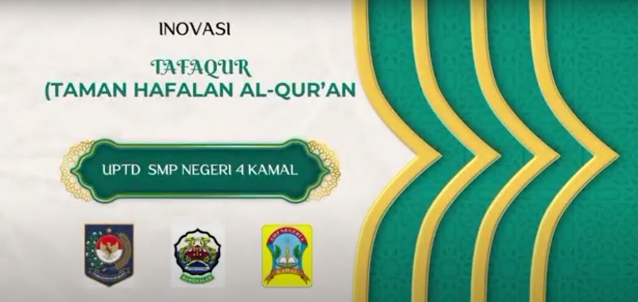 INOVASI TAFAQUR Taman Hafalan Al Qur'an UPTD SMPN 4 KAMAL